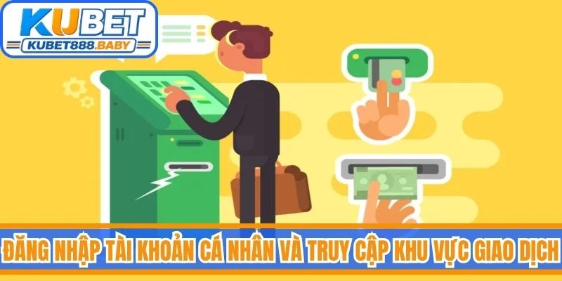 Đăng nhập tài khoản cá nhân và truy cập khu vực giao dịch nạp tiền