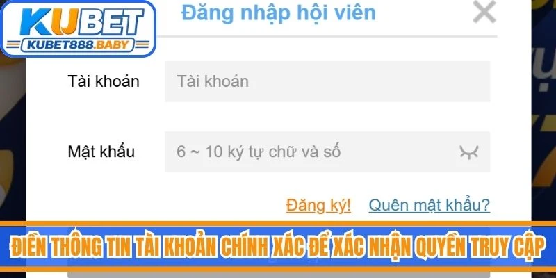 Điền thông tin tài khoản chính xác để hệ thống có thể xác nhận quyền truy cập