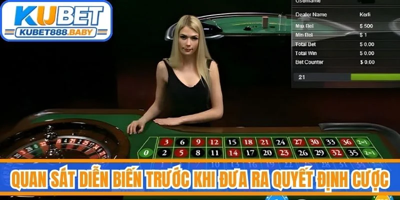 Quan sát diễn biến trước khi đưa ra quyết định cược